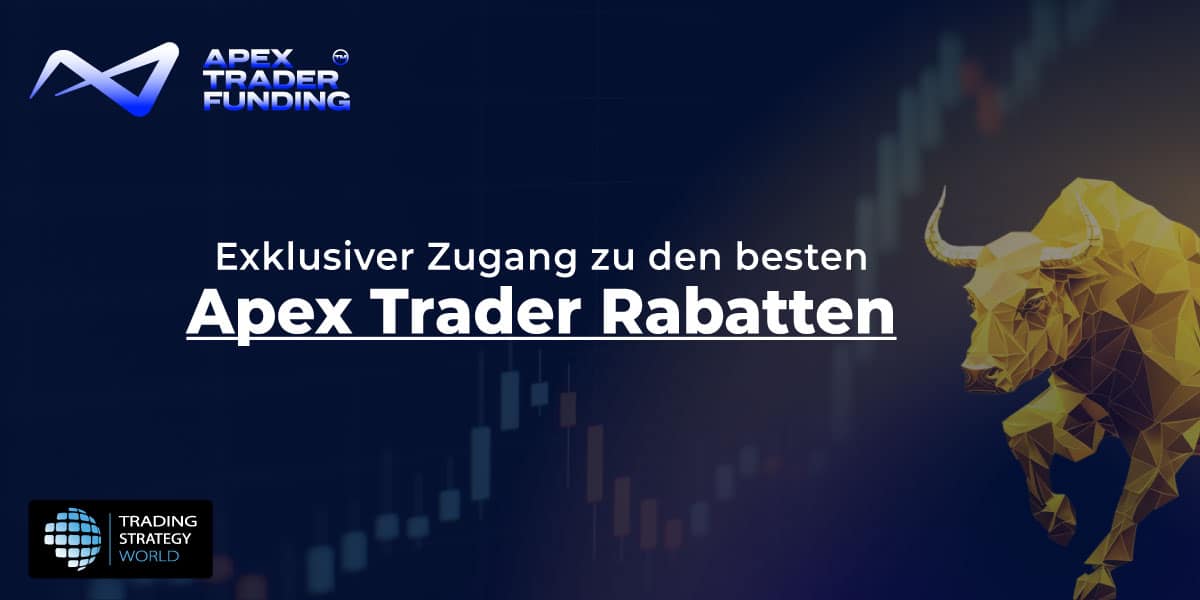Apex Trader Rabatt Banner – Jetzt die besten Apex Trader Deals und Rabatte mit Trading Strategy World sichern Apex Trader Rabatt Banner – Top Prop Firm Angebote von Trading Strategy World