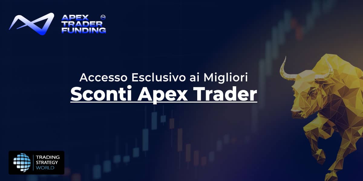 Banner Sconto Apex Trader – Scopri le Migliori Offerte e Sconti Apex Trader con Trading Strategy World Banner Sconto Apex Trader – Codici Promo Prop Firm Top di Trading Strategy World