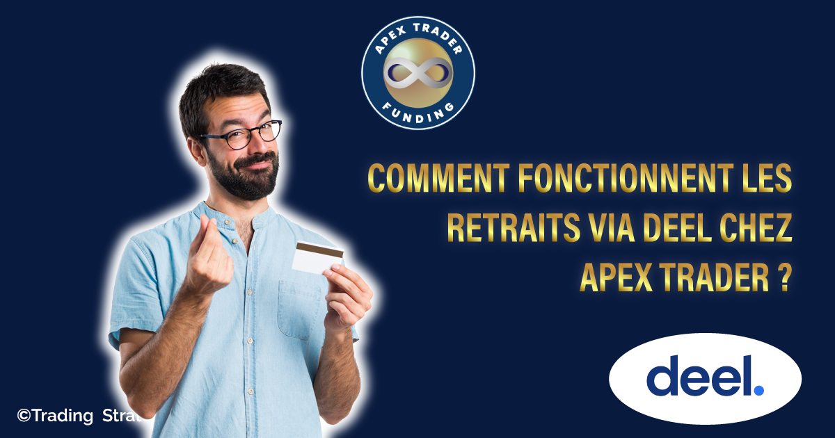 Comment fonctionnent les retraits via Deel chez Apex Trader ? Comment-fonctionnent-les-retraits-via-Deel-chez-Apex-Trader-by-Trading-Strategy-Fr