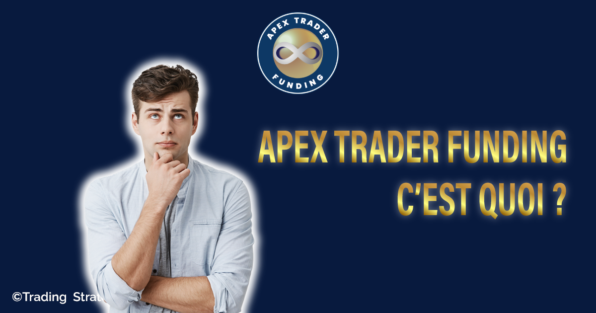 Apex Trader Funding c’est quoi by Trading Strategy Fr La-prop--firm-Apex-Trader-Funding-c-est-quoi-by-Trading-Strategy-Fr