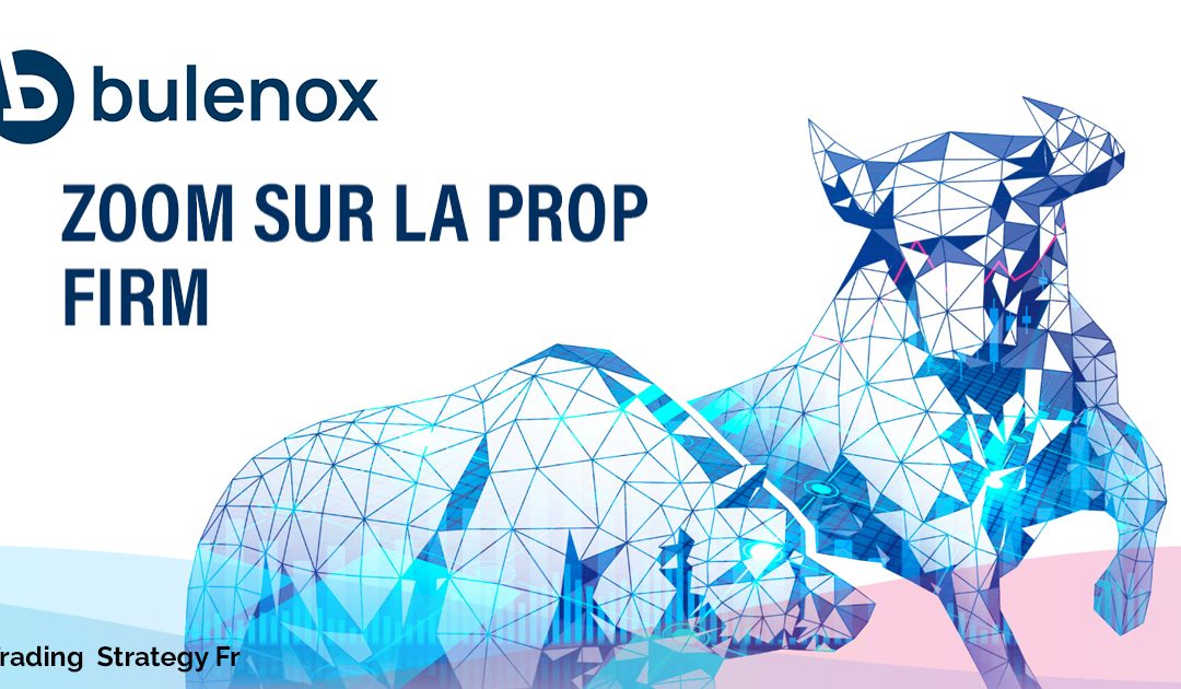 Zoom sur la prop firm Bulenox