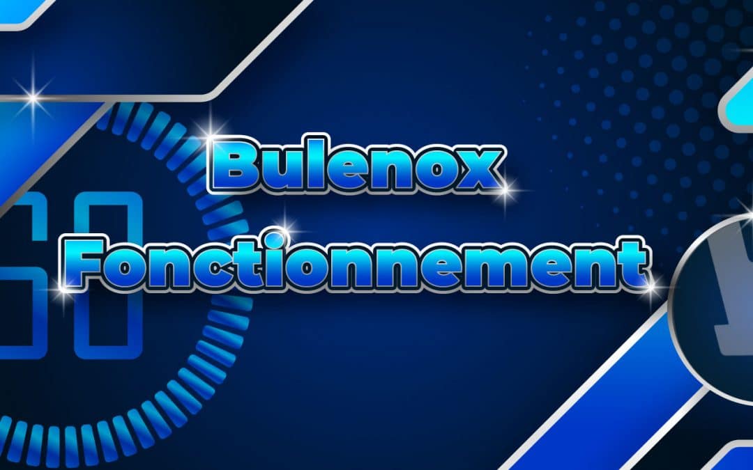 Comment fonctionne Bulenox ?