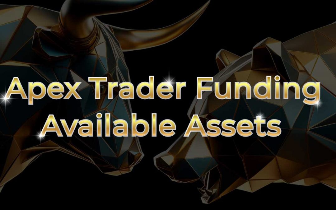 What Instruments Can You Trade at Apex Trader Funding?