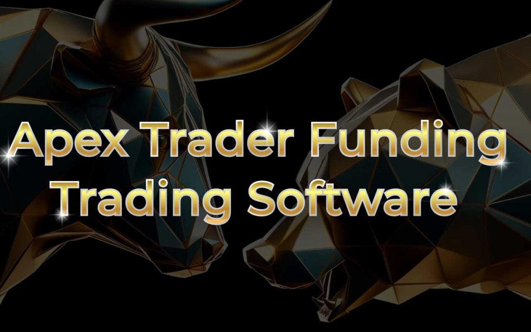 Apex Trader Funding: Compatible Trading Software