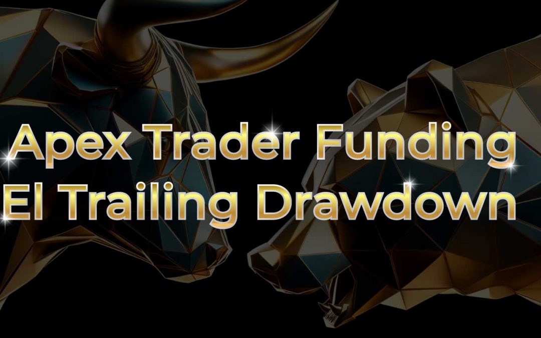 Apex Trader Funding: El Trailing Drawdown