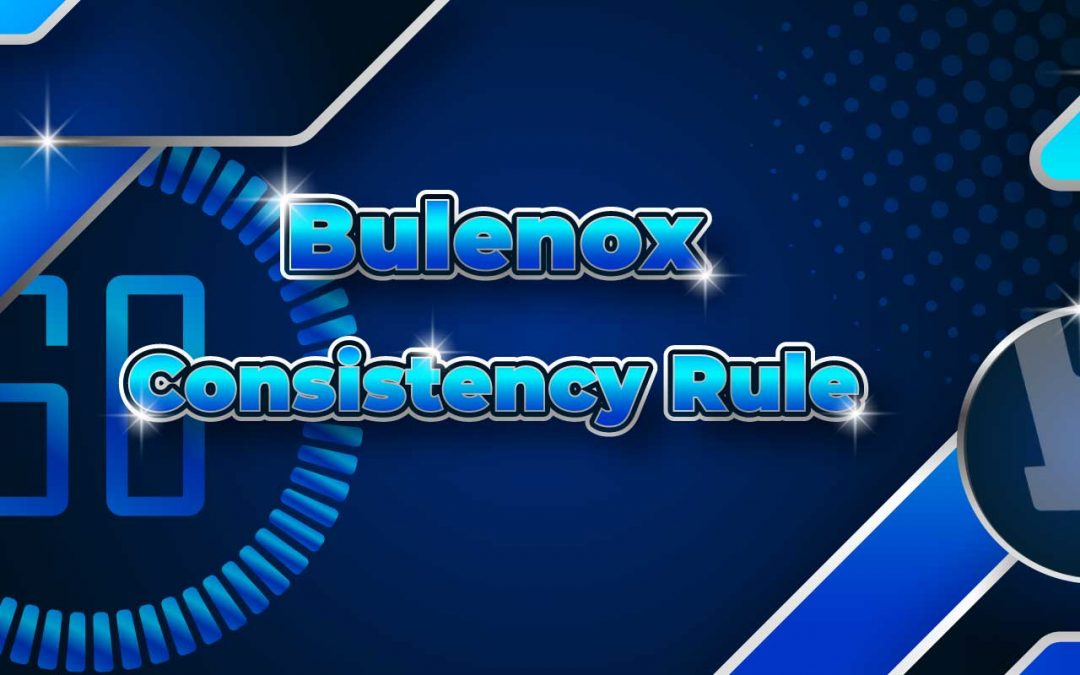 Bulenox: Understanding the Consistency Rule