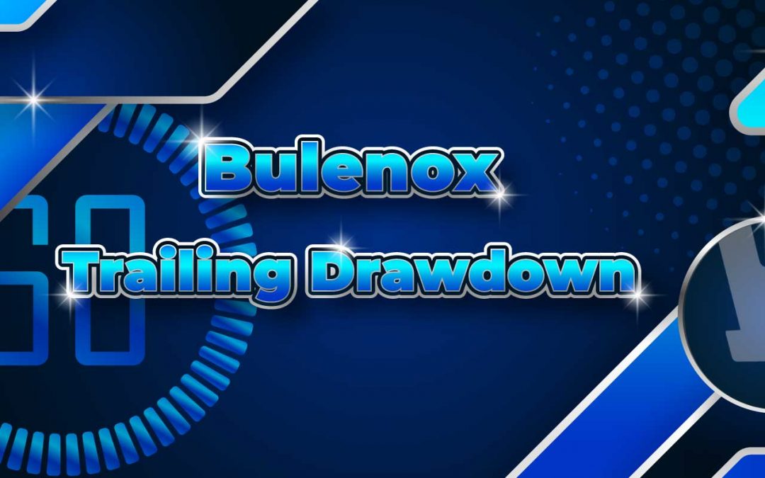 Bulenox: The Trailing Drawdown