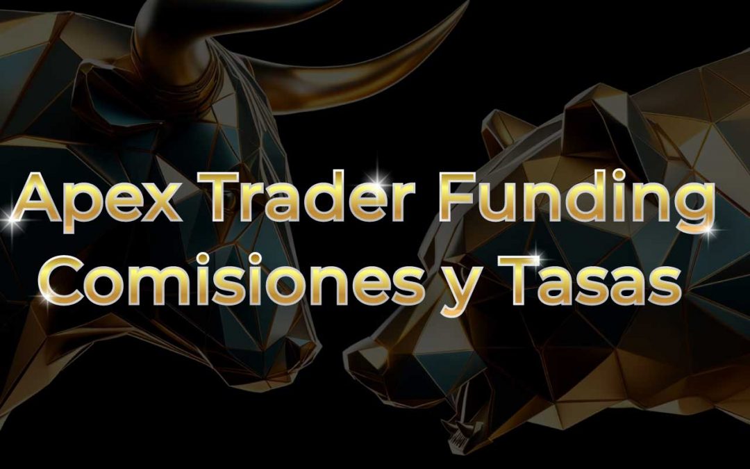 Apex Trader Funding: Entender las Comisiones