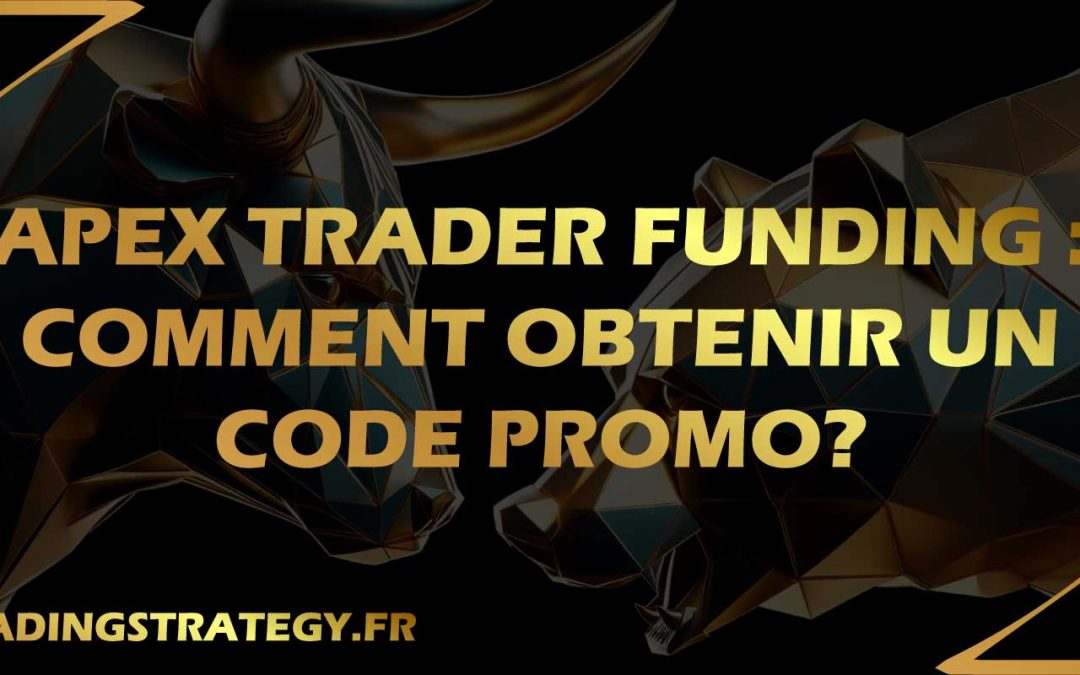 Comment Faire Pour Obtenir Un Code Promo Apex Trader Funding ?