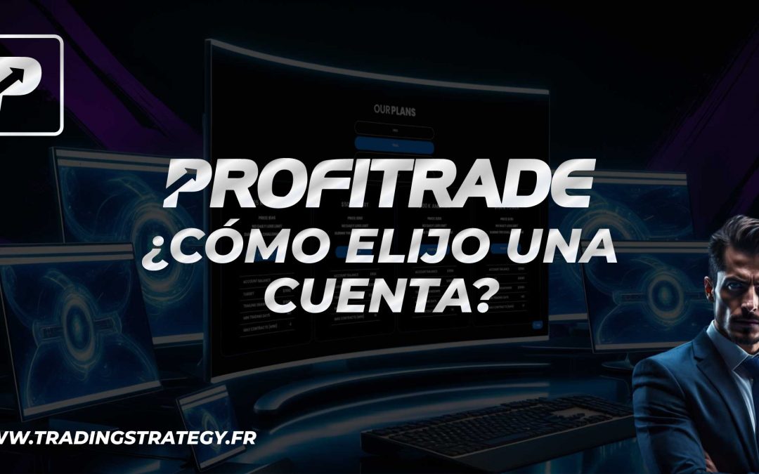 ¿Qué cuenta elegir en Profitrade?